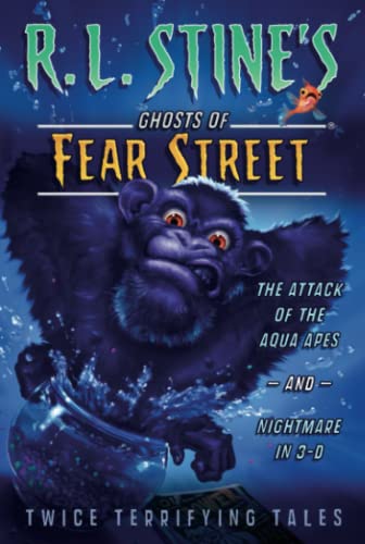 The Attack of the Aqua Apes and Nightmare in 3-D: Twice Terrifying Tales (R.L. Stine's Ghosts of Fear Street) von Aladdin